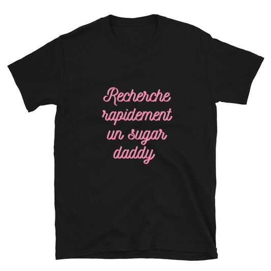 T-shirt " Recherche rapidement un sugar daddy "